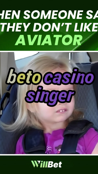 beto casino singer-azartmaniacasino.igamblingorder.com